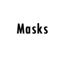 Masks